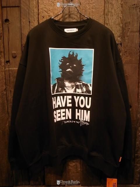 TIGHTBOOTH / HAVE YOU SEEN HIM CREW SWEAT [BLACK