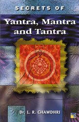 Secrets of Yantra, Mantra and Tantra