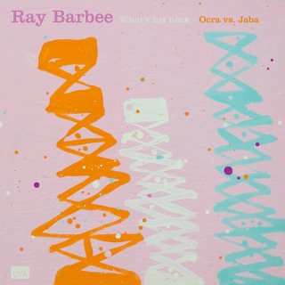 RAY BARBEE /쥤Сӡ 7 쥳 WHAT'S HIS NECK / OCRA VS. JABA
