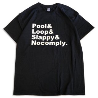 POOL & LOOP & SLAPPY & NOCOMPLY SHORT SLEEVE T-SHIRT BLACK