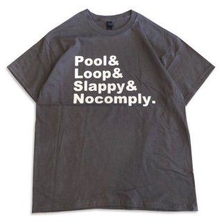 POOL & LOOP & SLAPPY & NOCOMPLY SHORT SLEEVE T-SHIRT CHARCORL