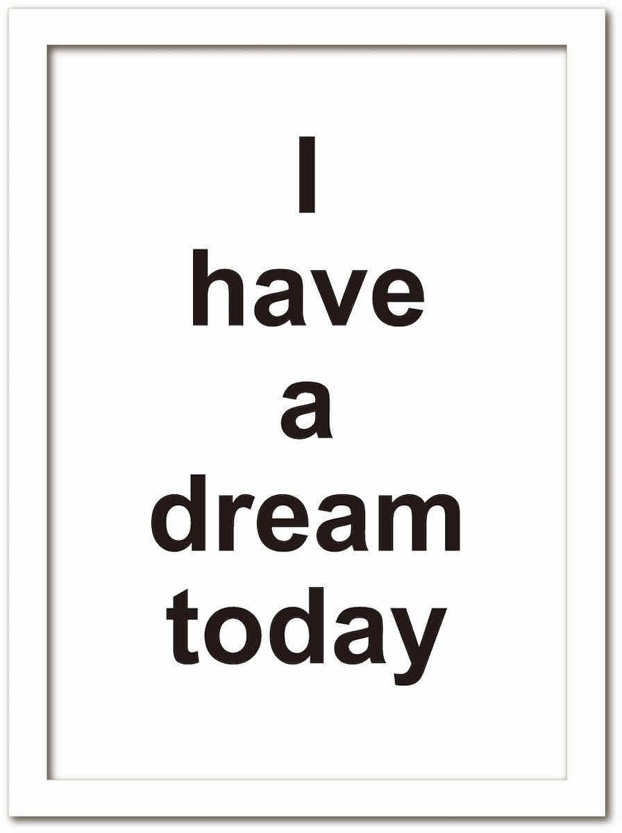 アートフレーム タイポグラフィー1 I Have a dream today わたしには夢がある キング牧師 ホワイトフレーム Mサイズ