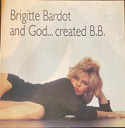 Brigitte Bardot , ブリジット・バルドー - And God ... Created B.B. [ LP ] [ Italy  Re-Issue ] - 中古・新品レコード / CD 高価買取(出張買取/宅配買取) 専門店 通販WEBサイト Takechas Records /  タケチャス・レコーズ＠札幌市中央区