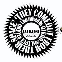 DJ KIYO「They comeout from their space」限定生産MIX CD - TROOP RECORDS