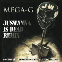 MEGA-G「JUSWANNA IS DEAD REMIX」CD - TROOP RECORDS