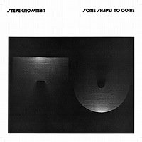 ☆初期名盤 Steve Grossman / Some Shapes To Come - VENTO AZUL RECORDS