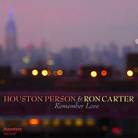 ★円熟のデュオ作品 Houston Person & Ron Carter / Remember Love - VENTO AZUL RECORDS