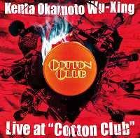 ☆岡本健太 Wu-Xing / Live at“Cotton Club - VENTO AZUL RECORDS