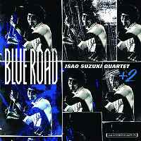 ☆秘蔵音源初CD化 鈴木勲 Isao Suzuki Quartet＋2 / Blue Road - VENTO