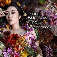 ☆黒澤有美 Yumi Kurosawa Trio / Metamorphosis - VENTO AZUL RECORDS