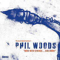 ☆Phil Woods / Bird With Strings...And More!(2CD) - VENTO AZUL RECORDS