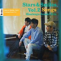 ☆鈴木央紹 Hisatsugu Suzuki Trio / Stars & Smiles, Vol.2 - VENTO