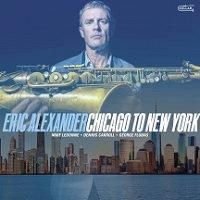 ☆NYジャズ Eric Alexander Quartet / Chicago To New York(CD