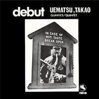 Uematsu, Takao 　メガジャケ　和ジャズ　ヴァイナルライブラリー Takao Uematsu / 植松孝夫 / Quartet/Quintet – Debut -180g