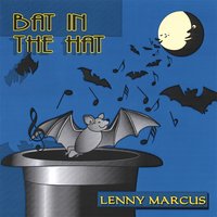 ★Lenny Marcus Trio/Bat in the Hat - VENTO AZUL RECORDS