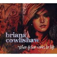 ☆キュートな歌姫 Briana Cowlishaw / When Fiction Comes To Life