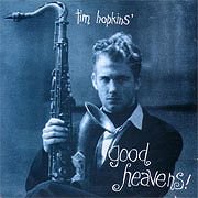 ☆Tim Hopkins Quartet / Good Heavens - VENTO AZUL RECORDS