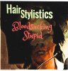 HAIR STYLISTICS Bloodsucking Stupid