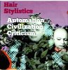 HAIR STYLISTICS 「Automation Civilization Criticism」