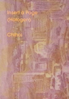 Chi Hoi 智海「Insert a Page (Halogen)」