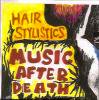 HAIR STYLISTICSMUSIC AFTER DEATH
