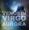 VENUS IN VIRGO「AURORA（アウローラ）」