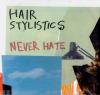HAIR STYLISTICSNEVER HATE