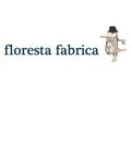 floresta fabrica｜フロレスタ ファブリカ