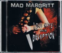 MAD MARGRITT/LOVE, HATE AND DECEPTION