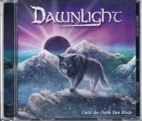 DAWNLIGHT/UNTIL THE DARK SUN RISES