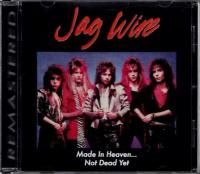 JAG WIRE/Made In Heaven... Not Dead Yet