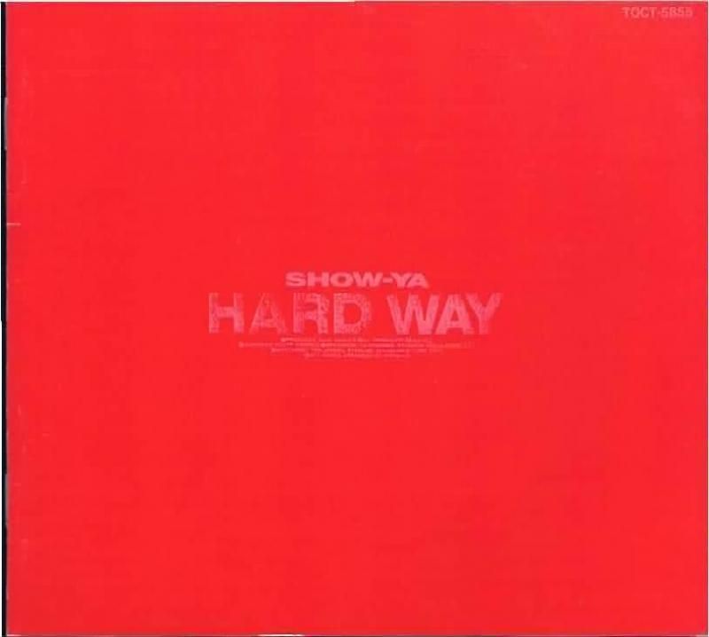 ＳＨＯＷ－ＹＡ/ＨＡＲＤ ＷＡＹ - ポップ＆ロック｜HR/HM｜ダンス 中古ＣＤ通販 MELODIC LEDGE RECORDS