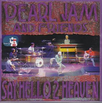 Pearl Jam u0026 Friends(パール・ジャム u0026 フレンズ)/SAY HELLO 2 HEAVEN【2CDR】 - コレクターズCD