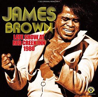 James Brown(ジェームス・ブラウン)/ LATE SHOW AT RED CREEK INN 1980 【2CDR】 - コレクターズCD,  DVD, & others, TEENAGE DREAM RECORD 3rd
