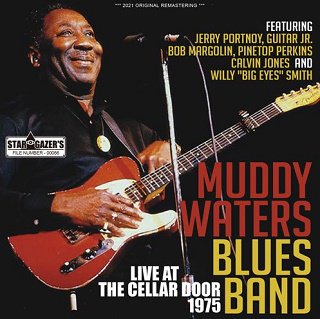 Muddy Waters Blues Band(マディ・ウォーターズ)/ LIVE AT THE CELLAR DOOR 1975【2CDR】 -  コレクターズCD, DVD, & others, TEENAGE DREAM RECORD 3rd