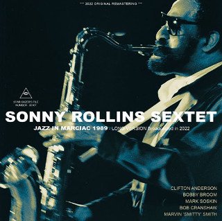 Sonny Rollins Sextet(ソニー・ロリンズ)/ JAZZ IN MARCIAC 1989 - LONG VERSION  Broadcasted in 2022【2CDR】 - コレクターズCD, DVD, & others, TEENAGE DREAM RECORD  3rd