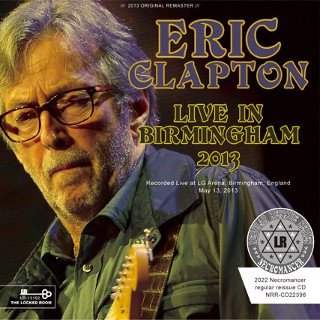 Eric Clapton & His Band(エリック・クラプトン)/ LIVE IN BIRMINGHAM 2013【2CDR】 -  コレクターズCD, DVD, & others, TEENAGE DREAM RECORD 3rd