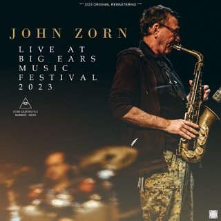John Zorn(ジョン・ゾーン)/ LIVE AT BIG EARS MUSIC FESTIVAL 2023【2CDR】 - コレクターズCD