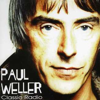 Paul Weller(ポール・ウェラー)/Classic Radio【CD】 - コレクターズCD, DVD, & others