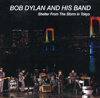 Bob Dylan and His Band(ボブ・ディラン)/Shelter From The Storm in Tokyo【2CDR】 -  コレクターズCD, DVD, & others, TEENAGE DREAM RECORD 3rd