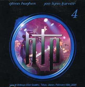 Glenn Hughes / Joe Lynn Turner(ヒューズ・ターナー・プロジェクト)/htp 4 Live in Tokyo  2004【2CDR】 - コレクターズCD, DVD, & others, TEENAGE DREAM RECORD 3rd