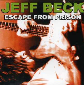 Jeff Beck(ジェフ・ベック)/ESCAPE FROM PRISON【2CD】 - コレクターズCD, DVD, & others,  TEENAGE DREAM RECORD 3rd