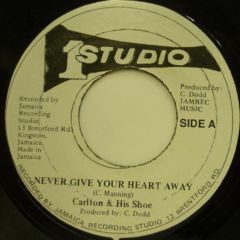 7” Carlton & The Shoes Never Give reggae