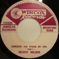 Delroy Wilson - Somebody Has Stolen Girl