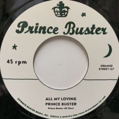 Prince Buster / All My Loving - Righteous Flames / You Don't Know