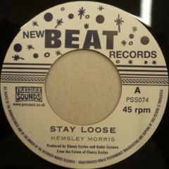 Hemsley Morris / Joe Higgs - Stay Loose / Don't Mind Me - 西