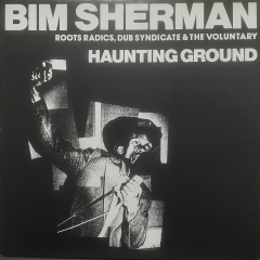 Bim Sherman, Roots Radics, Dub Syndicate & The Voluntary