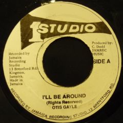 レゲエレコードOTIS GAYLE / I'LL BE AROUND / STUDIO-1