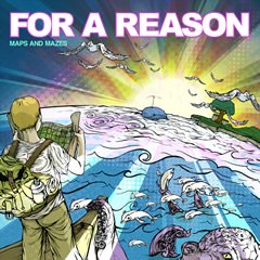 【FOR A REASON】MAPS AND MAZES