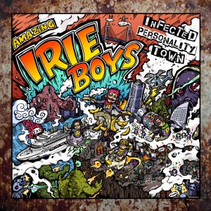 【IRIE BOYS】INFECTED PERSONALITY TOWN